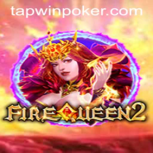 Dive into the Thrilling World of FireQueen2 with Tapwin